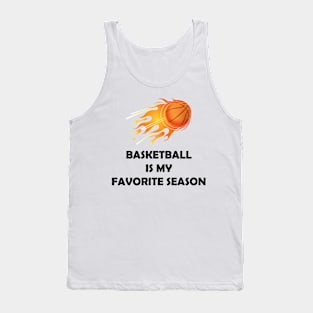 BASKETBALL IS MY FAVORITE SEASON Tank Top